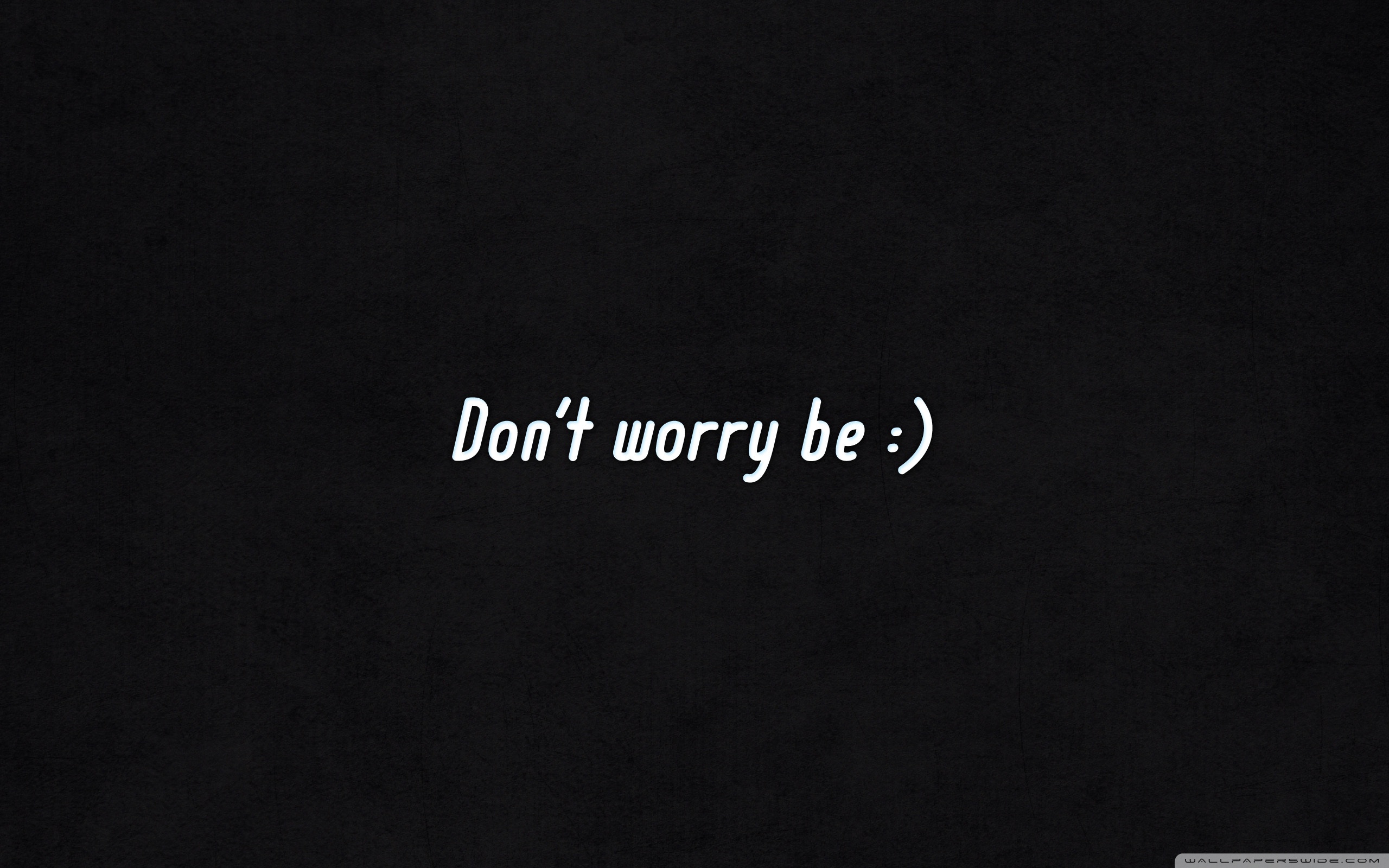 Don T Worry Be Happy Ultra Hd Desktop Background Wallpaper For 4k Uhd Tv Multi Display Dual Monitor Tablet Smartphone