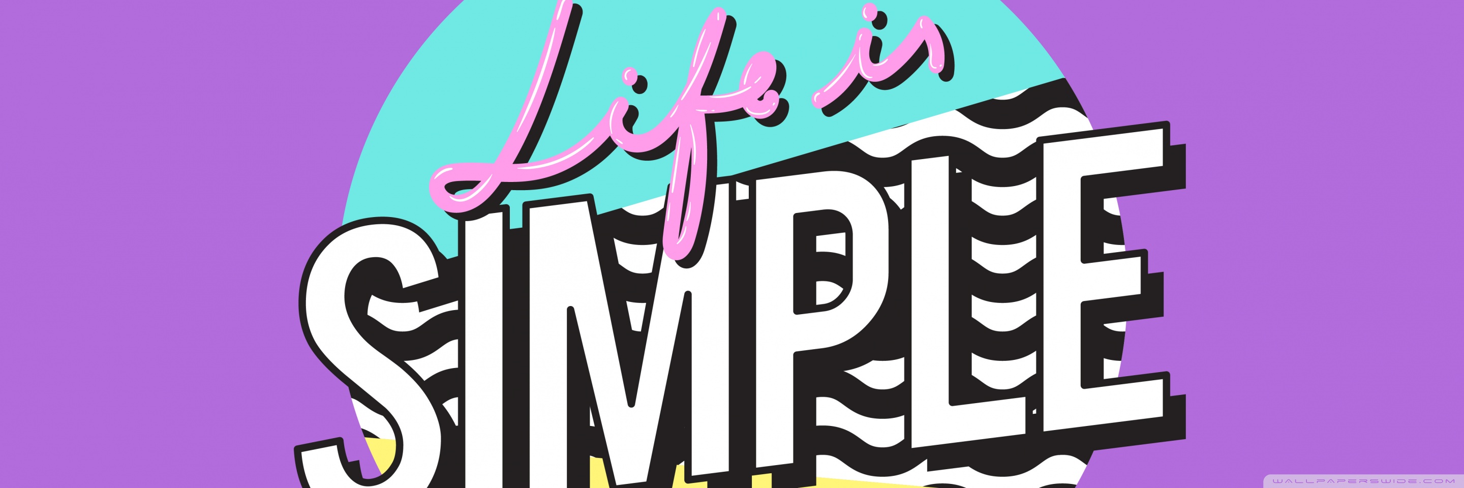 Life Is Simple Ultra Hd Desktop Background Wallpaper For