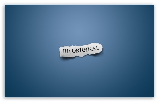Be Original HD wallpaper for Wide 16:10 Widescreen WHXGA WQXGA WUXGA WXGA ;